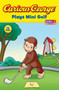 Curious George Plays Mini Golf by H. A. Rey, 9780618999866