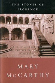 The Stones Of Florence by Mary McCarthy, 9780156027632