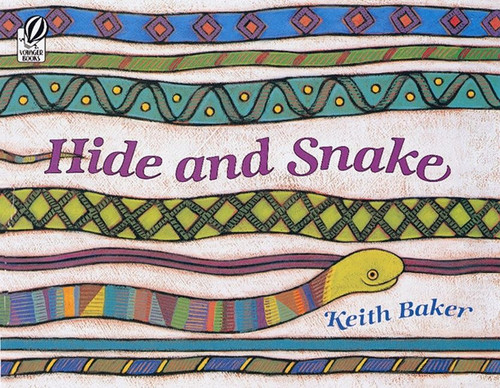 Hide and Snake by Keith Baker, Keith Baker, 9780152002251