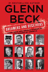 Dreamers and Deceivers (True Stories of the Heroes and Villains Who Made America) - 9781476783901 by Glenn Beck