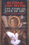 Beyond the Myth (The Story of Joan of Arc) by Polly Schoyer Brooks, 9780395981382