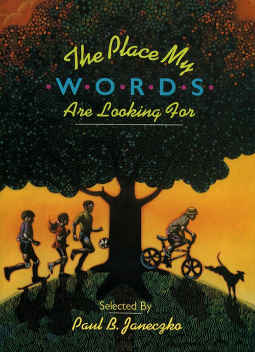 The Place My Words Are Looking For (What Poets Say About and Through Their Work) by Paul B. Janeczko, 9780027476712