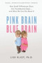 Pink Brain, Blue Brain (How Small Differences Grow Into Troublesome Gaps -- And What We Can Do About It) by Lise Eliot, 9780547394596