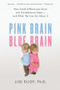 Pink Brain, Blue Brain (How Small Differences Grow Into Troublesome Gaps -- And What We Can Do About It) by Lise Eliot, 9780547394596