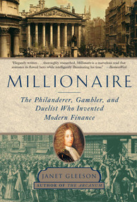 Millionaire (The Philanderer, Gambler, and Duelist Who Invented Modern Finance) by Janet Gleeson, 9781501154973