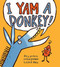 I Yam a Donkey! by Cece Bell, 9780544087200
