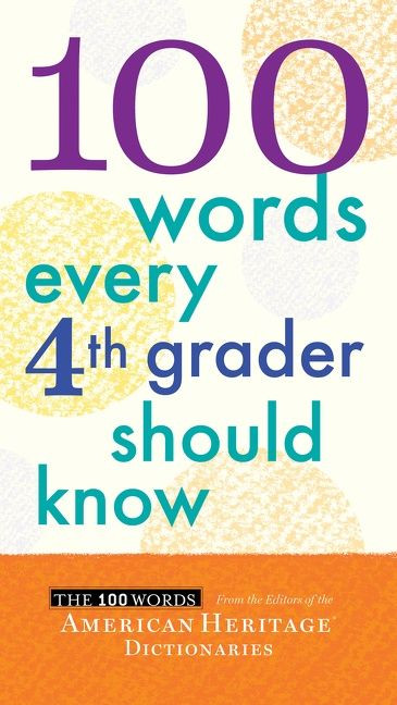 100 Words Every Fourth Grader Should Know by Editors of the American Heritage Di, 9780544106116