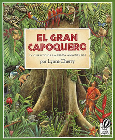 El Gran Capoquero (Un cuento de la selva amazónica, The Great Kapok Tree (Spanish Edition)) by Lynne Cherry, 9780152323202