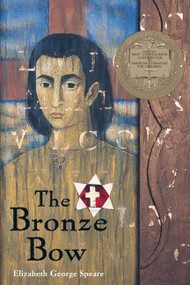 The Bronze Bow (A Newbery Award Winner) by Elizabeth George Speare, 9780395137192