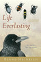 Life Everlasting (The Animal Way of Death) by Bernd Heinrich, 9780544002265