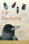 Life Everlasting (The Animal Way of Death) by Bernd Heinrich, 9780544002265