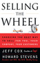 Selling The Wheel (Choosing The Best Way To Sell For You Your Company Your Customers) by Jeff Cox, Howard Stevens, 9780684856018