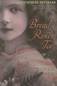 Bread and Roses, Too by Katherine Paterson, 9780547076515