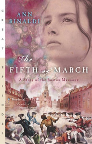 The Fifth of March (A Story of the Boston Massacre) by Ann Rinaldi, 9780152050788