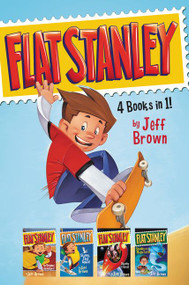 Flat Stanley 4 Books in 1! (Flat Stanley, His Original Adventure; Stanley, Flat Again!; Stanley in Space; Stanley and the Magic Lamp) by Jeff Brown, Macky Pamintuan, 9780062496706