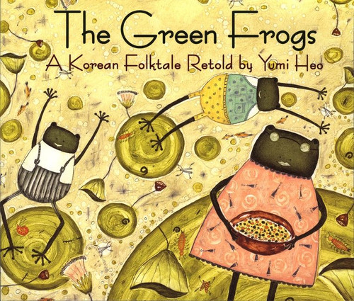 The Green Frogs (A Korean Folktale) by Yumi Heo, 9780618432288