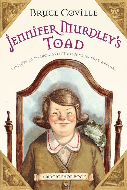 Jennifer Murdley's Toad (A Magic Shop Book) by Bruce Coville, Gary A. Lippincott, 9780152062460