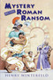 Mystery of the Roman Ransom by Henry Winterfeld, Fritz Biermann, Edith McCormick, 9780152162689