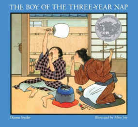 The Boy of the Three-Year Nap (A Caldecott Honor Award Winner) by Dianne Snyder, Allen Say, 9780395669570