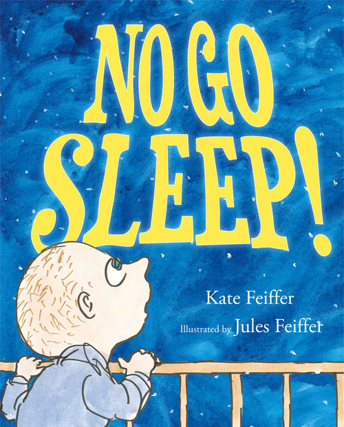 No Go Sleep! by Kate Feiffer, Jules Feiffer, 9781442416833