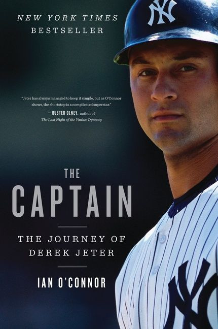 The Captain (The Journey of Derek Jeter) by Ian O'Connor, 9780547747606