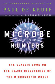 Microbe Hunters by Paul de Kruif, 9780156027779