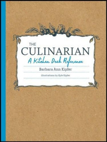 The Culinarian: A Kitchen Desk Reference by Barbara Ann Kipfer, 9780470554241
