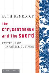 The Chrysanthemum And The Sword (Patterns of Japanese Culture) - 9780618619597 by Ruth Benedict, 9780618619597