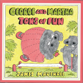 George and Martha Tons of Fun by James Marshall, 9780395426463