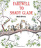 Farewell to Shady Glade by Bill Peet, 9780395311288