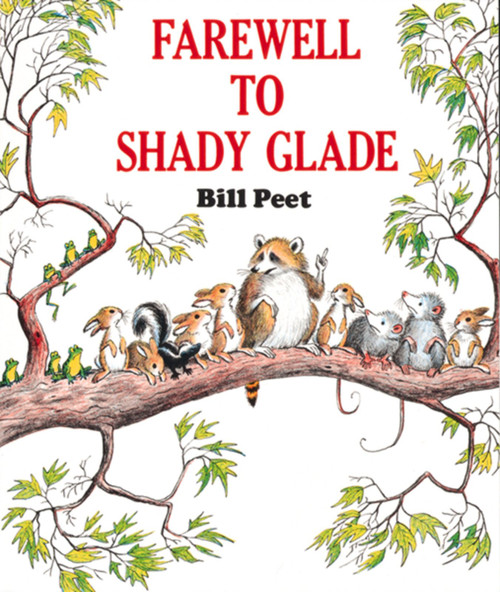 Farewell to Shady Glade by Bill Peet, 9780395311288