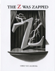 The Z Was Zapped (A Play in Twenty-Six Acts) by Chris Van Allsburg, Chris Van Allsburg, 9780395446126