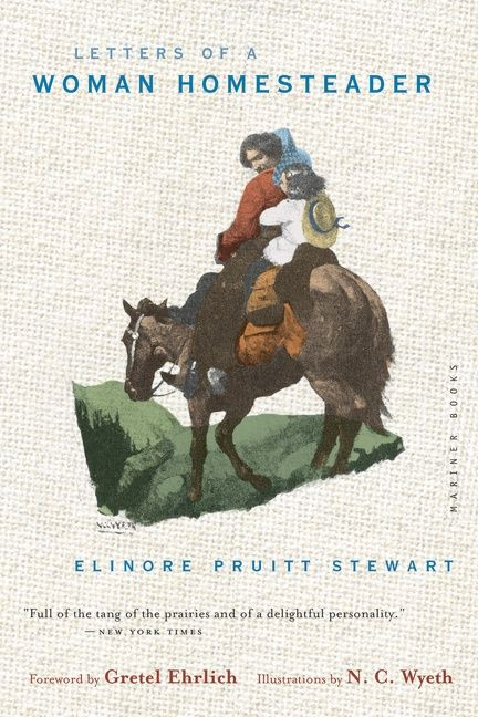 Letters Of A Woman Homesteader by Elinore Pruitt Stewart, 9780395911518
