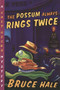 The Possum Always Rings Twice by Bruce Hale, 9780152052331