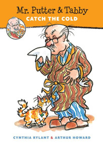 Mr. Putter & Tabby Catch the Cold by Cynthia Rylant, Arthur Howard, 9780152047603