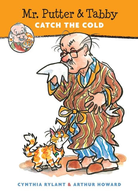Mr. Putter & Tabby Catch the Cold by Cynthia Rylant, Arthur Howard, 9780152047603