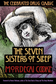 The Seven Sisters of Sleep (The Celebrated Drug Classic) by Mordecai Cooke, 9780892817481