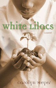 White Lilacs by Carolyn Meyer, 9780152058517