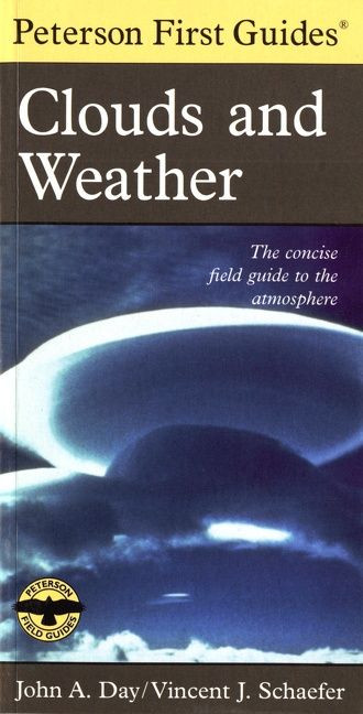 Peterson First Guide To Clouds And Weather by Vincent J. Schaefer, Roger Tory Peterson, 9780395906637