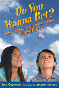 Do You Wanna Bet? (Your Chance to Find Out About Probability) by Jean Cushman, Martha Weston, 9780618829996