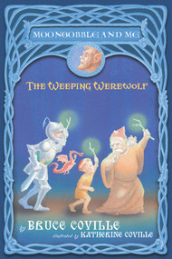 The Weeping Werewolf by Bruce Coville, Katherine Coville, 9780689857584