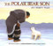The Polar Bear Son (An Inuit Tale) by Lydia Dabcovich, 9780395975671