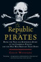 The Republic of Pirates (Being the True and Surprising Story of the Caribbean Pirates and the Man Who Brought Them Down) by Colin Woodard, 9780156034623