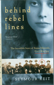 Behind Rebel Lines (The Incredible Story of Emma Edmonds, Civil War Spy) by Seymour Reit, 9780152164270