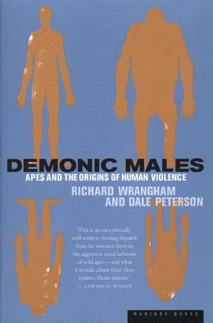 Demonic Males (Apes and the Origins of Human Violence) by Dale Peterson, Richard Wrangham, 9780395877432