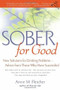 Sober for Good (New Solutions for Drinking Problems -- Advice from Those Who Have Succeeded) by Anne M. Fletcher, 9780618219070
