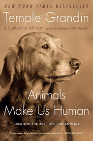 Animals Make Us Human (Creating the Best Life for Animals) by Temple Grandin, Catherine Johnson, 9780547248233