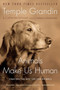 Animals Make Us Human (Creating the Best Life for Animals) by Temple Grandin, Catherine Johnson, 9780547248233