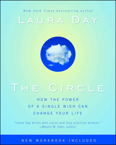 The Circle (How the Power of a Single Wish Can Change Your Life) by Laura Day, 9781439118214