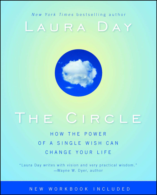 The Circle (How the Power of a Single Wish Can Change Your Life) by Laura Day, 9781439118214